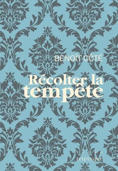 Récolter la tempête