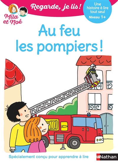 couverture du livre Au feu les pompiers ! : une histoire à lire tout seul, niveau 1+