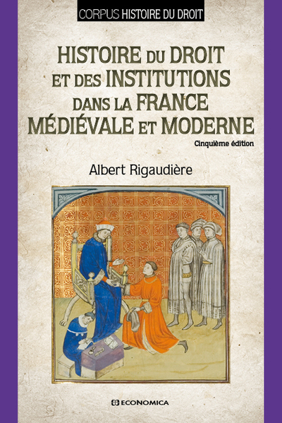 Histoire du droit et des institutions dans la France médiévale et moderne