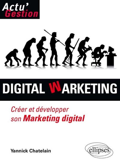 Digital marketing : créer et développer son marketing digital