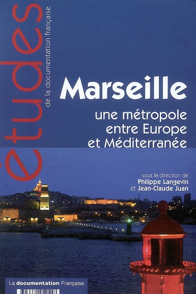 Marseille : une métropole entre Europe et Méditerranée