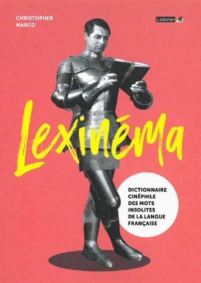 Lexinéma : dictionnaire cinéphile des mots insolites de la langue française