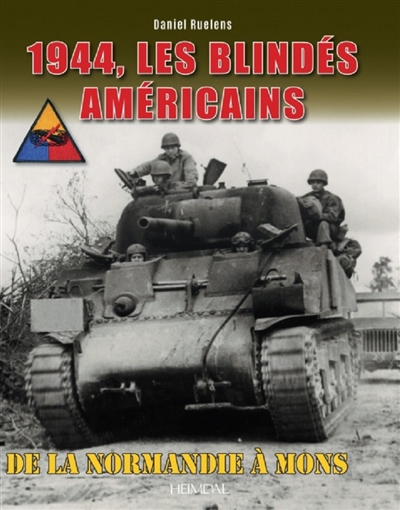Les 2nd & 3rd Armored Divisons : de la Normandie à Mons