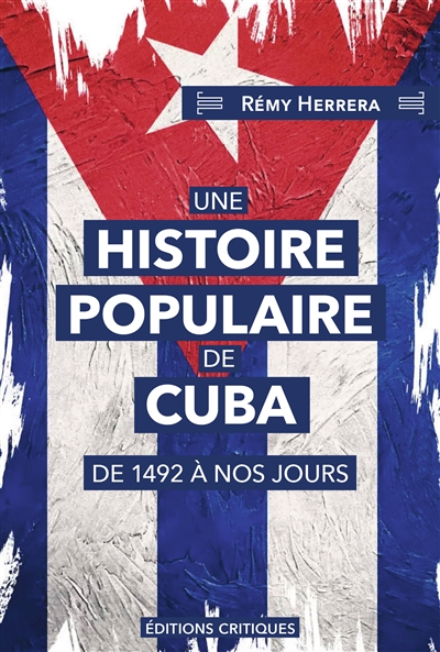 Une histoire populaire de Cuba : de 1492 à nos jours