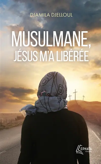Musulmane, Jésus m'a libérée