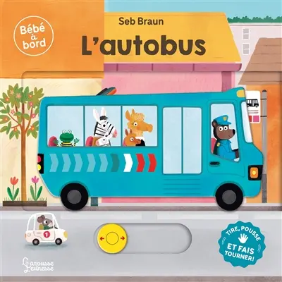 L'autobus : tire, pousse et fais tourner !