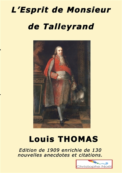 L'esprit de M. de Talleyrand : Anecdotes, bons mots, citations