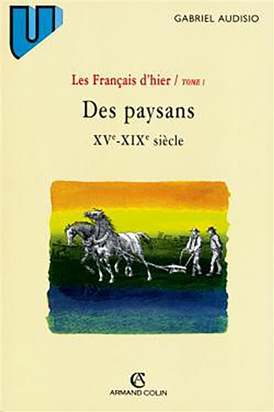 Les Français d'hier. Vol. 1. Des paysans, XVe-XIXe siècle