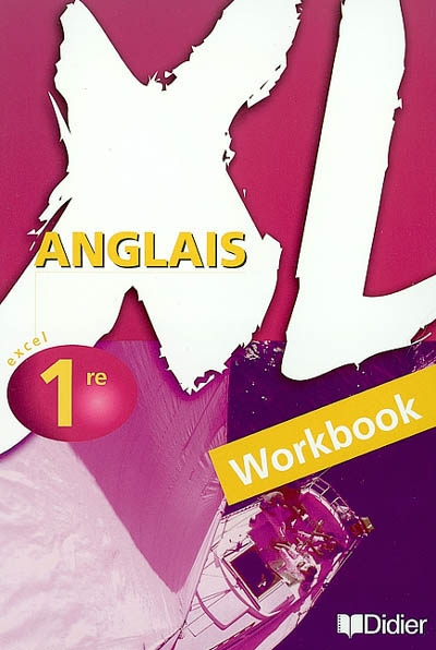 XL anglais classe de première : workbook