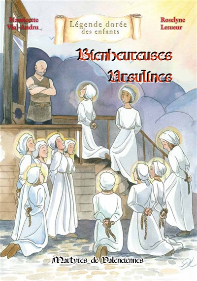 Bienheureuses Ursulines : martyres de Valenciennes
