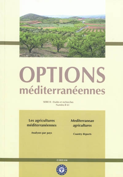 Les agricultures méditerranéennes : analyses par pays. Mediterranean agricultures : country reports