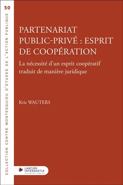 Partenariat public-privé : esprit de coopération : la nécessité d'un esprit coopératif traduit de manière juridique