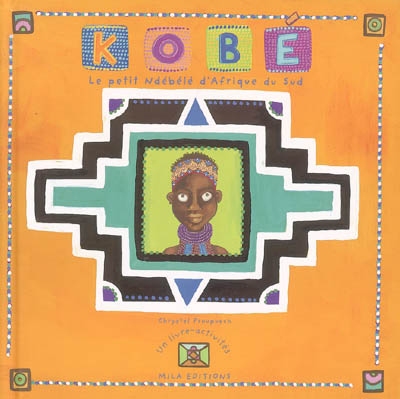 Kobé : le petit Ndébélé d'Afrique du Sud : un livre-activités
