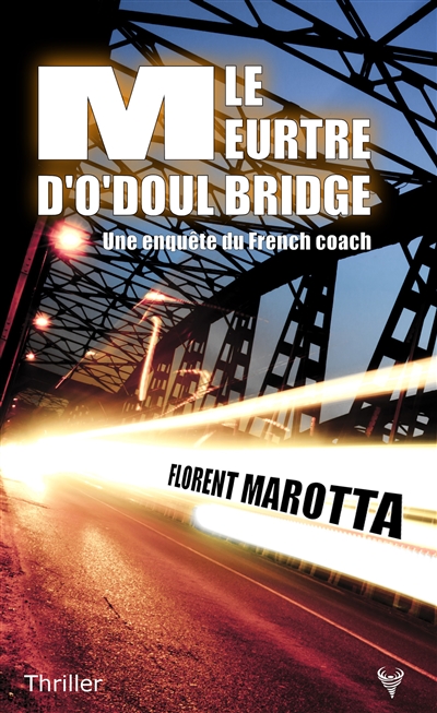Une enquête du French coach. Le meurtre d'O'Doul Bridge
