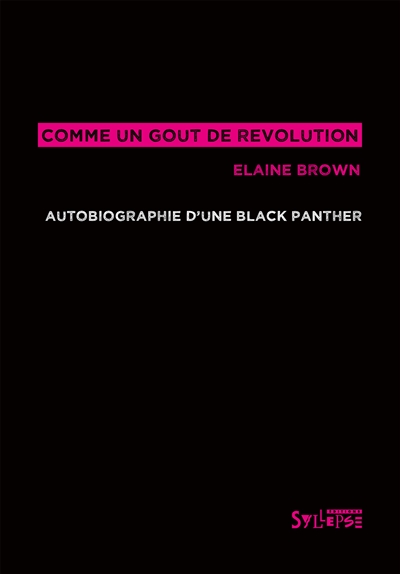 Comme un goût de révolution : autobiographie d'une Black Panther