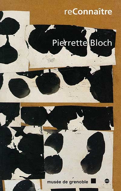Pierrette Bloch, encres, dessins et collages : catalogue de l'exposition, Grenoble, 30 janv.-29 mars 1999
