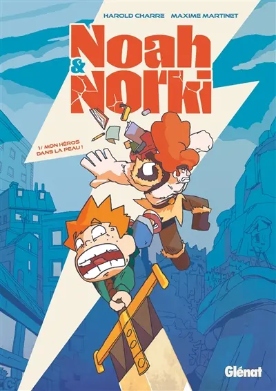 Noah & Norki. Vol. 1. Mon héros dans la peau ! Noah & Norki. Vol. 1. Mon héros dans la peau !
