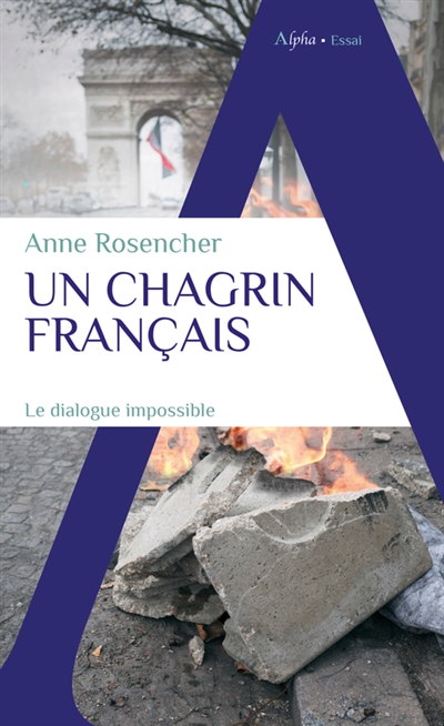 Un chagrin français : populisme, progressisme, vivre-ensemble, ces mots qui nous enferment : le dialogue impossible
