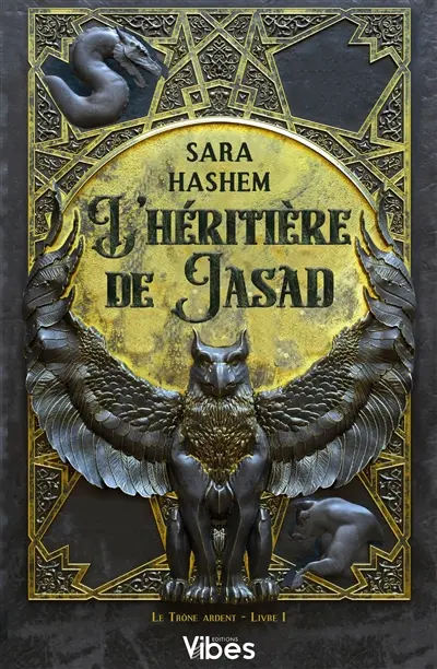 Le trône ardent. Vol. 1. L'héritière de Jasad