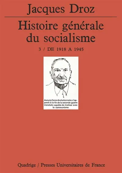 Histoire générale du socialisme. Vol. 3. De 1918 à 1945