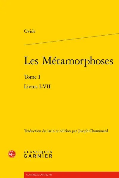 Les métamorphoses. Vol. 1. Livres I-VII