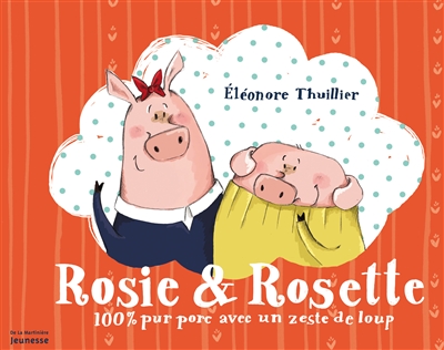 Rosie & Rosette : 100 % pur porc avec un zeste de loup
