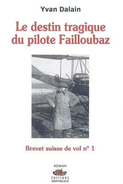 Le destin tragique du pilote Failloubaz : brevet suisse de vol n° 1
