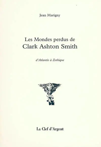 Les mondes perdus de Clark Ashton Smith : d'Atlantis à Zothique