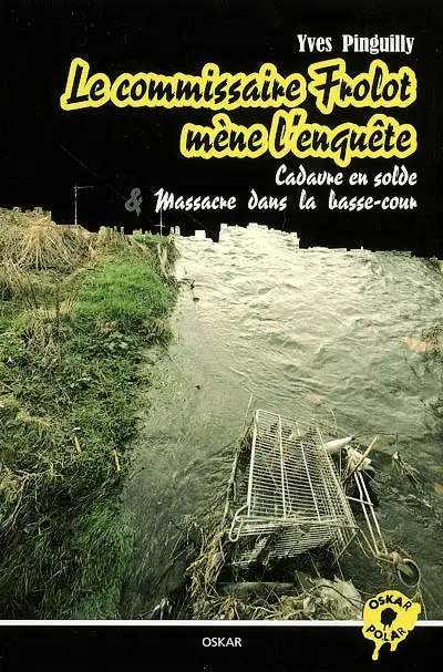 Collection Commissaire Frolot. Le commissaire Frolot mène l'enquête