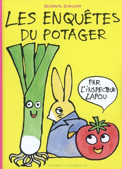 Les enquêtes du potager : par l'inspecteur Lapou