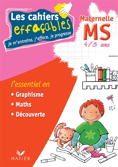 Les cahiers effaçables maternelle MS, 4-5 ans : l'essentiel en graphisme, maths, découverte