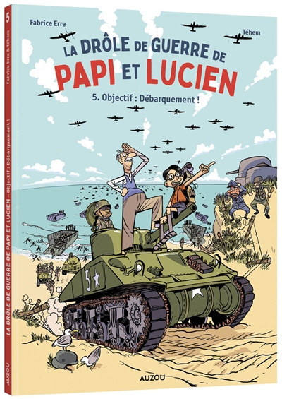 La drôle de guerre de papi et Lucien, tome 5 : Objectif : Débarquement !