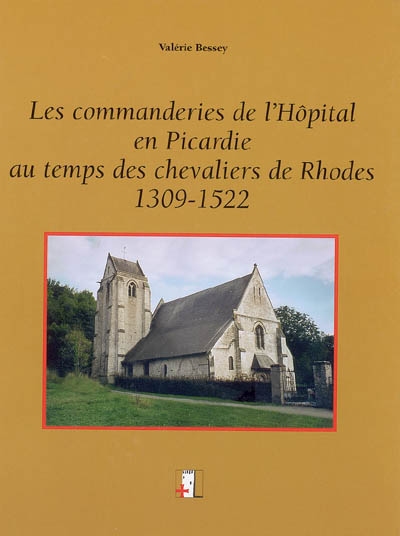 Milites Christi. Vol. 3. Les commanderies de l'hôpital en Picardie au temps des chevaliers de Rhodes, 1309-1522