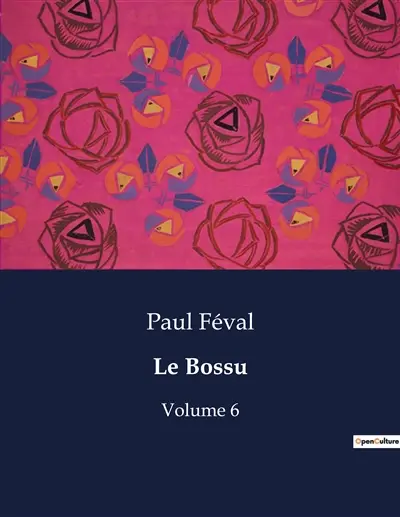 Le Bossu : Volume 6