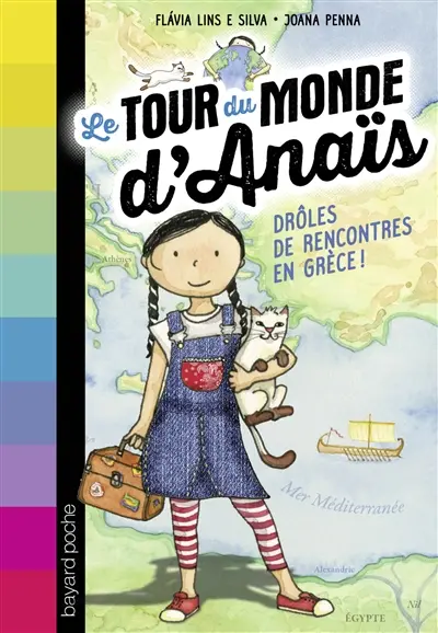 Le tour du monde d'Anaïs. Vol. 1. Drôles de rencontres en Grèce !