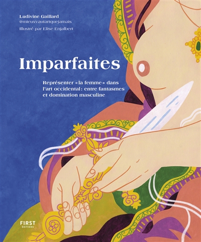 Imparfaites : représenter la femme dans l'art occidental : entre fantasmes et domination masculine