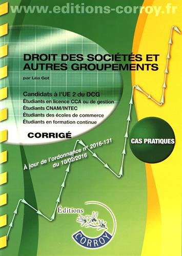 Droit des sociétés et autres groupements, droit pénal des groupements d'affaires : candidats à l'UE2 du DCG : corrigé, cas pratiques