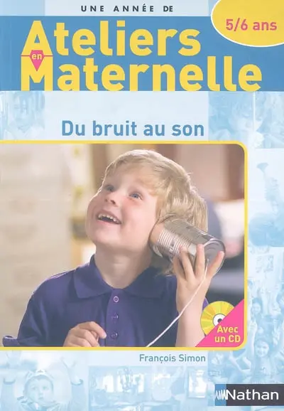 Du bruit au son : 5-6 ans