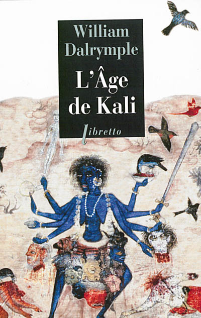 L'âge de Kali : à la rencontre du sous-continent indien