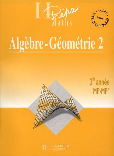 Algèbre géométrie MP-MP* 2e année. Vol. 2. Les développements