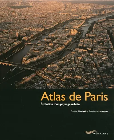 Atlas de Paris : évolution d'un paysage urbain