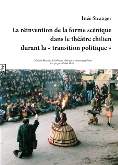 La réinvention de la forme scénique dans le théâtre chilien durant la transition politique