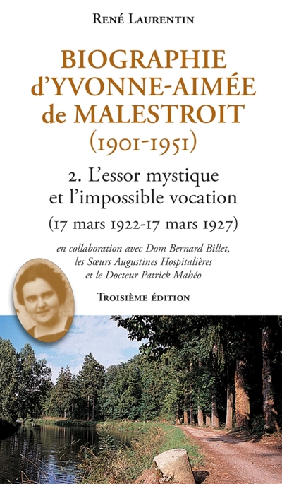 Biographie d'Yvonne-Aimée de Malestroit (1901-1951), tome 2 : L'essor mystique et l'impossible vocation : 17 mars 1922-17 mars 1927