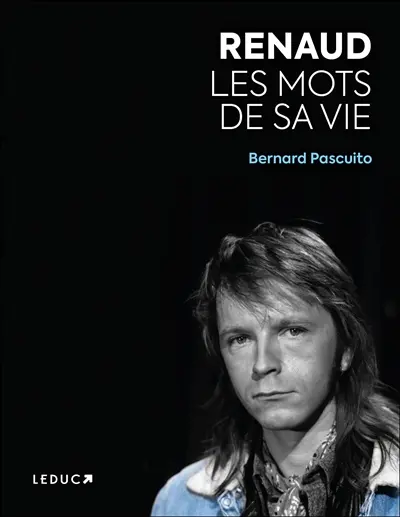 Renaud : les mots de sa vie