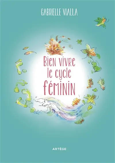 Bien vivre le cycle féminin : respecte la nature