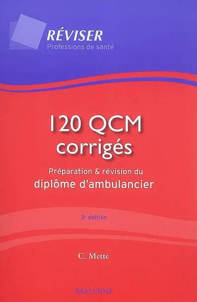 120 QCM corrigés : préparation et révision du diplôme d'ambulancier