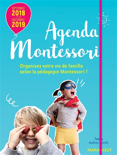 Agenda Montessori : septembre 2018-décembre 2019 : organisez votre vie de famille selon la pédagogie Montessori !