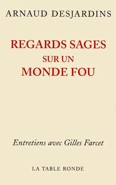 Regards sages sur un monde fou : entretiens avec Gilles Farcet