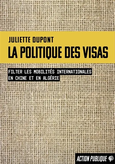 La politique des visas : filtrer les mobilités internationales en Chine et en Algérie