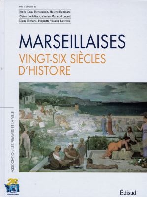 Marseillaises, vingt-six siècles d'histoire